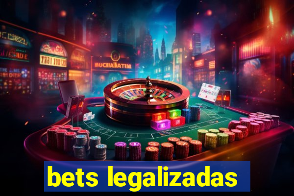 bets legalizadas